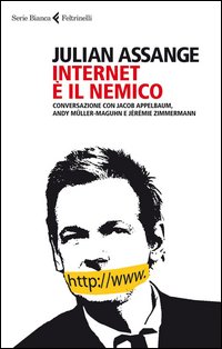 Internet_E`_Il_Nemico_-Assange_Julian